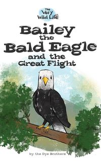 Produktbild: Bailey the Bald Eagle and the Great Flight
