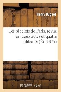 Produktbild: Les bibelots de Paris, revue en deux actes et quatre tableaux