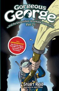 Produktbild: Gorgeous George and the Unidentified Unsinkable Underpants Part 2