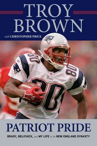 Produktbild: Patriot Pride: Brady, Belichick, and My Life in the New England Dynasty