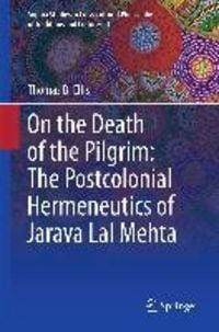 Produktbild: On the Death of the Pilgrim: The Postcolonial Hermeneutics of Jarava Lal Mehta