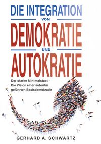 Produktbild: Die Integration von Demokratie und Autokratie - Der starke Minimalstaat