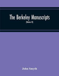 Produktbild: The Berkeley Manuscripts. The Lives Of The Berkeleys, Lords Of The Honour, Castle And Manor Of Berkeley, In The County Of Gloucester, From 1066 To 1618 (Volume Iii)