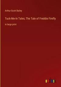 Produktbild: Tuck-Me-In Tales; The Tale of Freddie Firefly