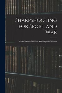 Produktbild: Sharpshooting for Sport and War