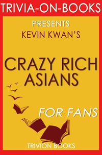 Produktbild: Crazy Rich Asians by Kevin Kwan (Trivia-On-Books)