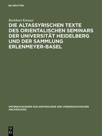 Produktbild: Die altassyrischen Texte des orientalischen Seminars der Universit&auml;t Heidelberg und der Sammlung Erlenmeyer-Basel