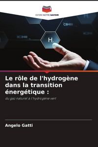 Produktbild: Le r&ocirc;le de l'hydrog&egrave;ne dans la transition &eacute;nerg&eacute;tique :