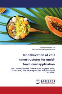 Produktbild: Bio-fabrication of ZnO nanostructures for multi-functional application