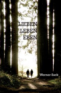 Bild vom Artikel Lieben, leben, eben vom Autor Werner Sack