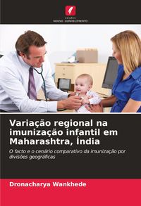 Produktbild: Varia&ccedil;&atilde;o regional na imuniza&ccedil;&atilde;o infantil em Maharashtra, &Iacute;ndia