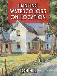 Produktbild: Hill, T: Painting Watercolors on Location