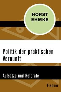 Bild vom Artikel Politik der praktischen Vernunft vom Autor Horst Ehmke