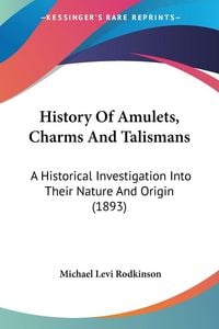 Produktbild: History Of Amulets, Charms And Talismans