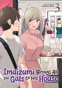 Produktbild: Imaizumi Brings All the Gals to His House Vol. 3