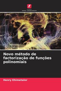Produktbild: Novo m&eacute;todo de factoriza&ccedil;&atilde;o de fun&ccedil;&otilde;es polinomiais