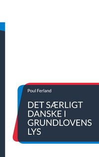 Produktbild: Det s&aelig;rligt danske i Grundlovens lys