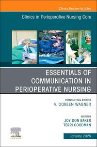 Produktbild: Essentials of Communication in Perioperative Nursing, an Issue of Clinics in Perioperative Nursing Care