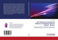 Produktbild: ICT Technical Training to Address Unemployment in Kenya - Book I