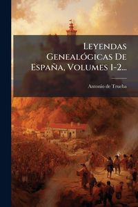 Produktbild: Leyendas Geneal&Atilde;3gicas De Espa&ntilde;a, Volumes 1-2...