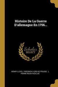 Produktbild: Histoire De La Guerre D'allemagne En 1756...