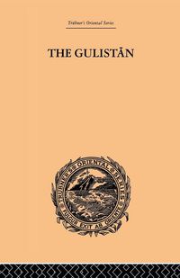 Produktbild: The Gulistan; or Rose-Garden of Shekh Muslihu'D-Din Sadi Shiraz