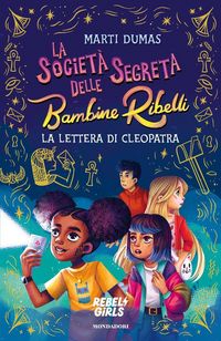 Produktbild: La societ&agrave; segreta delle Bambine Ribelli. La lettera di Cleopatra