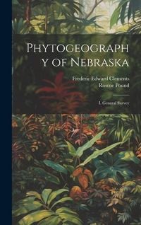 Produktbild: Phytogeography of Nebraska: I. General Survey