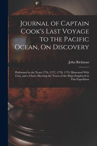 Produktbild: Journal of Captain Cook's Last Voyage to the Pacific Ocean, On Discovery: Performed in the Years 1776, 1777, 1778, 1779. Illustrated With Cuts, and a