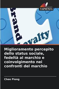 Produktbild: Miglioramento percepito dello status sociale, fedelt&agrave; al marchio e coinvolgimento nei confronti del marchio