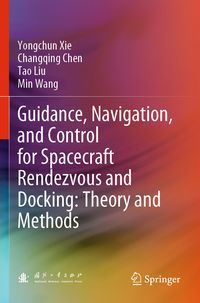Produktbild: Guidance, Navigation, and Control for Spacecraft Rendezvous and Docking: Theory and Methods