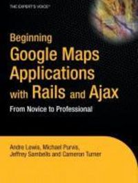 Produktbild: Beginning Google Maps Applications with Rails and Ajax
