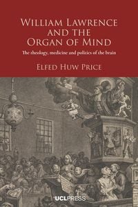 Produktbild: William Lawrence and the Organ of Mind