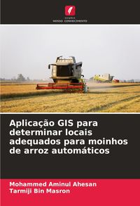 Produktbild: Aplica&ccedil;&atilde;o GIS para determinar locais adequados para moinhos de arroz autom&aacute;ticos