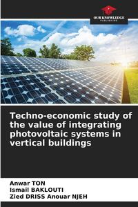 Produktbild: Techno-economic study of the value of integrating photovoltaic systems in vertical buildings