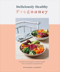 Produktbild: Lambert, R: Deliciously Healthy Pregnancy