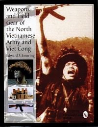 Produktbild: Weapons and Field Gear of the North Vietnamese Army and Viet Cong