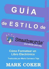 Produktbild: Gu&iacute;a de Estilo de Smashwords (Smashwords Style Guide Translations, #4)