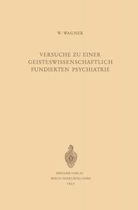 Produktbild: Versuche zu Einer Geisteswissenschaftlich Fundierten Psychiatrie