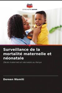 Produktbild: Surveillance de la mortalit&eacute; maternelle et n&eacute;onatale