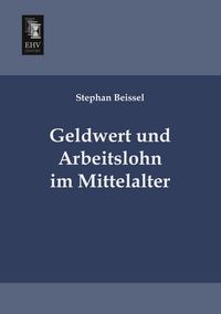Produktbild: Geldwert und Arbeitslohn im Mittelalter