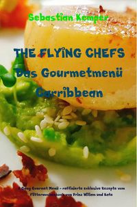 Produktbild: THE FLYING CHEFS Das Gourmetmen&uuml; Carribbean