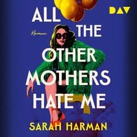 Produktbild: All the Other Mothers Hate Me