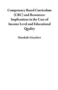 Produktbild: Competency Based Curriculum (CBC) and Resources: Implications in the Case of Income Level and Educational Quality