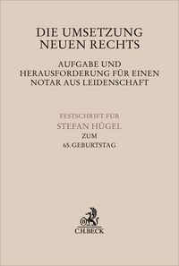 Produktbild: Die Umsetzung neuen Rechts - Aufgabe und Herausforderung f&uuml;r einen Notar aus Leidenschaft