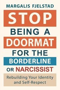 Produktbild: Stop Being A Doormat for the Borderline or Narcissist