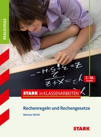 Bild vom Artikel Stark in Klassenarbeiten - Mathematik Rechenregeln und Rechengesetze 7.-10. Klasse Realschule vom Autor Werner Wirth