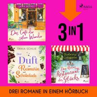 Produktbild: Das&nbsp; Caf&eacute; der s&uuml;&szlig;en Wunder, Der Duft von Rosmarin und Schokolade & Das kleine Restaurant des Gl&uuml;cks