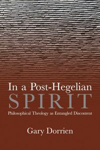 Produktbild: Dorrien, G: In a Post-Hegelian Spirit
