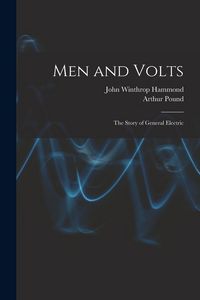 Produktbild: Men and Volts; the Story of General Electric